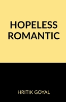 HOPELESS ROMANTIC: A SIMPLE STORY ABOUT LOVE AND DESTINY B09L9WSM49 Book Cover