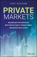 Private Markets: Building Better Portfolios with Private Equity, Private Credit, & Private Real Estate 139431308X Book Cover