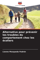 Alternative pour prévenir les troubles du comportement chez les écoliers (French Edition) 620645620X Book Cover