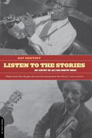 Listen to the Stories: Nat Hentoff on Jazz and Country Music 0306809826 Book Cover