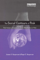 The Social Contours of Risk: Volume 1: Publics, Risk Communication and the Social Amplification of Risk (Earthscan Risk and Society Series) B009GUHMWE Book Cover
