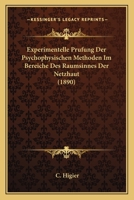 Experimentelle Prufung Der Psychophysischen Methoden Im Bereiche Des Raumsinnes Der Netzhaut (1890) 1145264689 Book Cover
