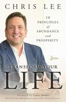 Transform Your Life: 10 Principles of Abundance and Prosperity 0692676309 Book Cover