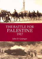 The Battle for Palestine 1917 (Warfare in History) 1783272554 Book Cover