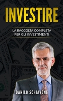 INVESTIRE: La Raccolta Completa per gli Investimenti (Italian Edition) 1686375107 Book Cover