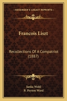 Francois Liszt Recollections of a Compatriot 1021716944 Book Cover