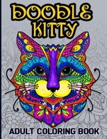 Doodle Kitty: Adult Coloring Book B088LBZTJF Book Cover