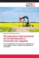 Perspectiva Internacional de La Distribucion E Inversion de Regalias 3659067806 Book Cover