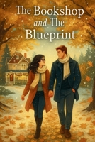 The Bookshop and The Blueprint B0FFHCY9Z6 Book Cover