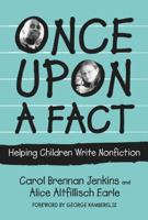 Once upon a Fact: Helping Children Write Nonfiction (Language and Literacy Series (Teachers College Pr)) 0807746819 Book Cover