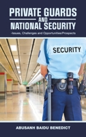Private Guards and National Security: -Issues, Challenges and Opportunities/Prospects B0BTB4HBGH Book Cover