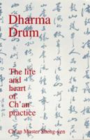 Dharma Drum: The Life & Heart of Ch'an Practice 0960985484 Book Cover
