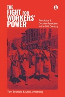 The fight for workers' power: Revolution and counter-revolution in the 20th century 0648760359 Book Cover