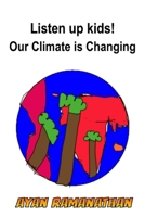 Listen Up Kids! Our Climate is Changing B0CVK8SN9M Book Cover