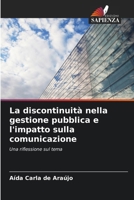 La discontinuità nella gestione pubblica e l'impatto sulla comunicazione (Italian Edition) 6208619173 Book Cover