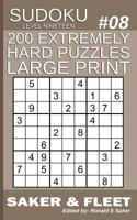 200 Extremely Hard Puzzles Large Print: Sudoku Puzzle Book Extreme Level: Nineteen Book #8 1075370310 Book Cover