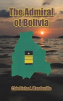 The Admiral of Bolivia B0CVSLJNW1 Book Cover