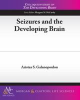 Seizures and the Developing Brain 1615043543 Book Cover