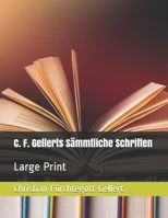 C. F. Gellerts S�mmtliche Schriften: Large Print B08T43T6GP Book Cover