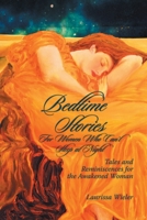 Bedtime Stories for Women Who Can't Sleep at Night: Tales and Reminiscences for the Awakened Woman 1039155065 Book Cover