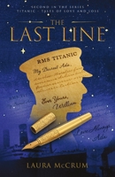 The Last Line: A Titanic Novel (Titanic Tales of Love and Loss) 1068469625 Book Cover