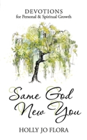 Same God, New You: Devotions for Personal & Spiritual Growth B0CWG3NTB5 Book Cover