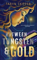 Between Tungsten and Gold 1960108174 Book Cover
