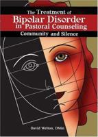 The Treatment of Bipolar Disorder in Pastoral Counseling: Community and Silence 0789030438 Book Cover