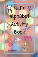 Kid's Alphabet Activity Book B08CPLDBF8 Book Cover