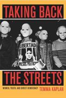 Taking Back the Streets: Women, Youth, and Direct Democracy 0520236491 Book Cover