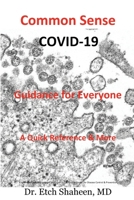 Common Sense Covid-19 Guidance for Everyone: A Quick Reference & More 1952827221 Book Cover