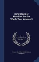 New Series of Homilies for the Whole Year; Volume 3 1274183448 Book Cover