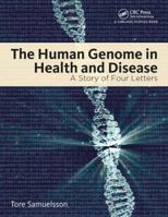 The Human Genome in Health and Disease: A Story of Four Letters 0815345917 Book Cover
