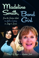 Madeline Smith, Bond Girl : From 60s Fashion Model to Half a Century on Stage and Screen 1036148661 Book Cover