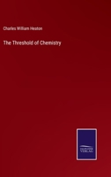 The Threshold of Chemistry 1356778933 Book Cover
