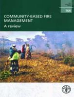 Community-Based Fire Management: A Review: Fao Forestry Papers No. 166 9251070946 Book Cover