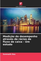 Medição do desempenho através de rácios de fluxo de caixa - Um estudo 6205310465 Book Cover