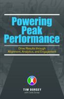 Powering Peak Performance: Drive Results Through Alignment, Analytics, and Engagement 1732021007 Book Cover
