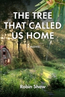 The Tree That Called Us Home 1960505319 Book Cover