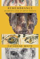 Remembrance: An Artist's View of Artist Parents, Marjorie Powers White, Willard David White Jr. 0972182136 Book Cover