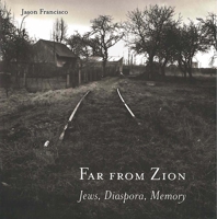 Far from Zion: Jews, Diaspora, Memory 0804750459 Book Cover