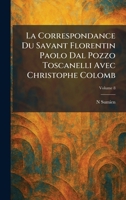 La Correspondance Du Savant Florentin Paolo Dal Pozzo Toscanelli Avec Christophe Colomb (French Edition) 1025768957 Book Cover