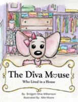 The Diva Mouse Who Lived in a House 1524641170 Book Cover