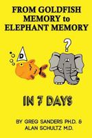 From Goldfish Memory to Elephant Memory in 7 Days 1523245832 Book Cover