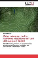 Determinacion de Los Cambios Historicos del USO del Suelo En Tandil 3659036978 Book Cover
