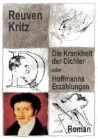 Die Krankheit der Dichter oder Hoffmanns Erzählungen 3837026930 Book Cover