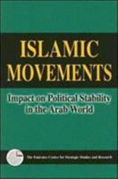 Islamic Movements: Impact on Political Stability in the Arab World 9948005465 Book Cover