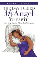 The Day I Cried My Angel To Earth 1664169768 Book Cover
