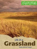 Ecosystems - Life in a Grassland (Ecosystems) 0737730153 Book Cover