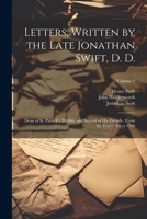 Letters, Written by the Late Jonathan Swift, D. D.: Dean of St. Patrick's, Dublin, and Several of His Friends: From the Year 1703 to 1740; Volume 2 1021743429 Book Cover